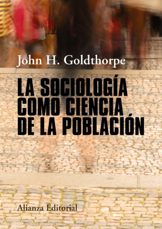 Книга La sociología como ciencia de la población JOHN H. GOLDTHORPE