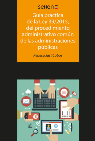 Książka Guía práctica de la ley 39/2015, del procedimiento administrativo común de las administraciones públicas REBECA JUST COBOS