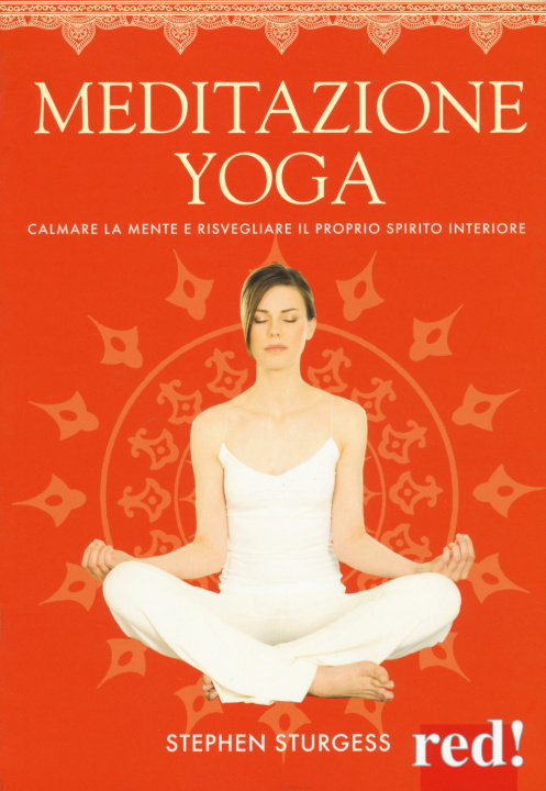 Książka Meditazione yoga. Calmare la mente e risvegliare il proprio spirito interiore Stephen Sturgess