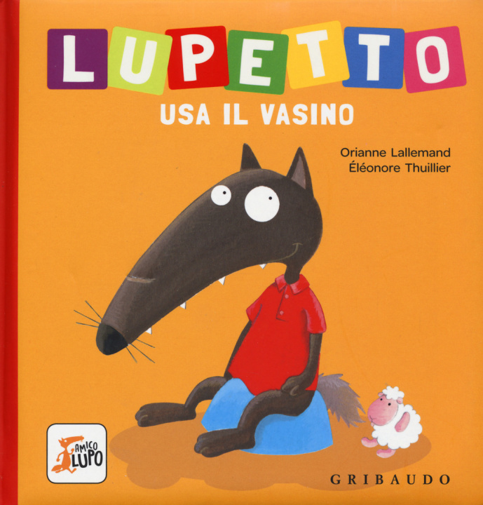 Книга Lupetto usa il vasino. Amico lupo Orianne Lallemand