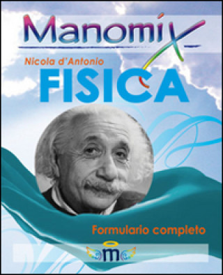 Könyv Manomix di fisica. Formulario completo Nicola D'Antonio