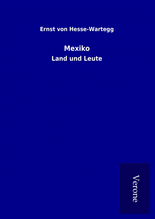 Libro Mexiko Ernst von Hesse-Wartegg