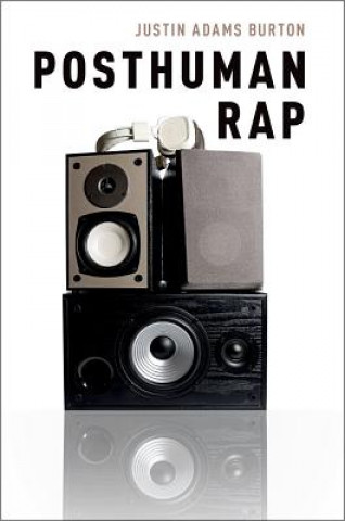 Libro Posthuman Rap Assistant Professor of Music Justin Adams (Westminster University) Burton