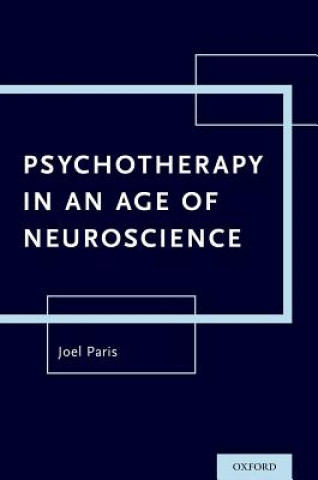 Kniha Psychotherapy in An Age of Neuroscience Joel Paris