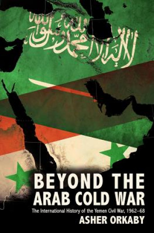 Kniha Beyond the Arab Cold War Asher Orkaby