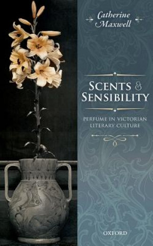 Книга Scents and Sensibility Catherine Maxwell