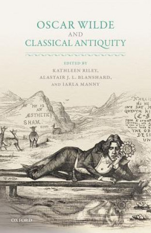 Книга Oscar Wilde and Classical Antiquity Kathleen Riley