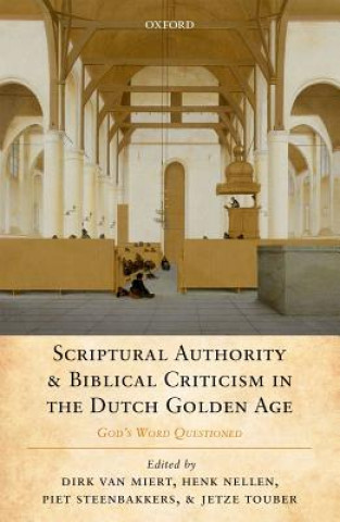 Kniha Scriptural Authority and Biblical Criticism in the Dutch Golden Age Nellen
