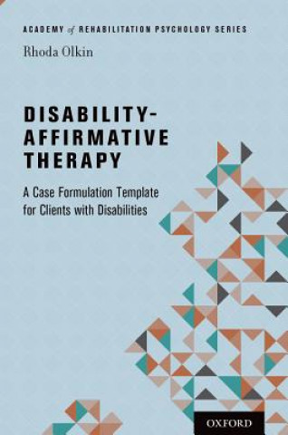 Könyv Disability-Affirmative Therapy Rhoda Olkin