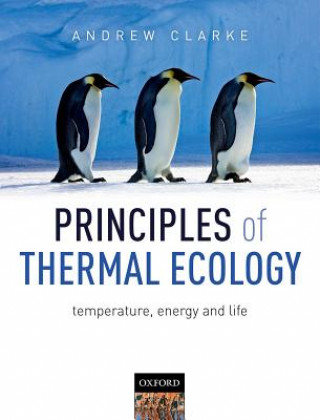 Carte Principles of Thermal Ecology: Temperature, Energy and Life ANDREW CLARKE