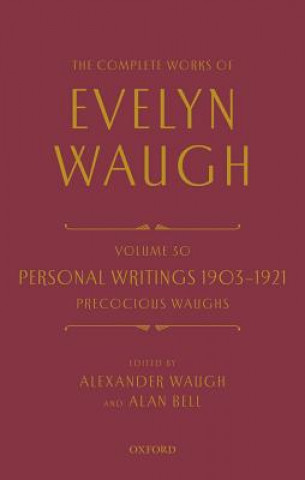 Книга Complete Works of Evelyn Waugh: Personal Writings 1903-1921: Precocious Waughs Evelyn Waugh