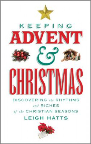 Buch Keeping Advent and Christmas Leigh Hatts