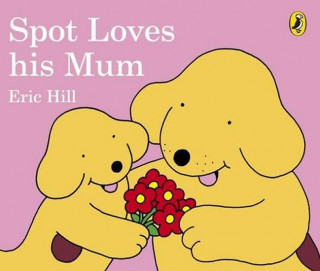 Книга Spot Loves His Mum Eric Hill