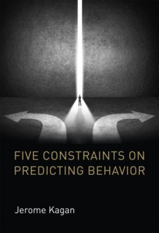 Carte Five Constraints on Predicting Behavior Jerome Kagan