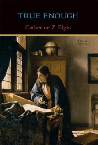 Könyv True Enough Catherine Z. Elgin