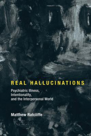 Kniha Real Hallucinations Matthew Ratcliffe