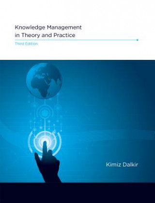 Carte Knowledge Management in Theory and Practice Kimiz Dalkir