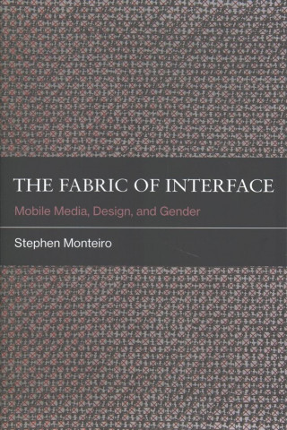 Kniha Fabric of Interface Stephen Monteiro