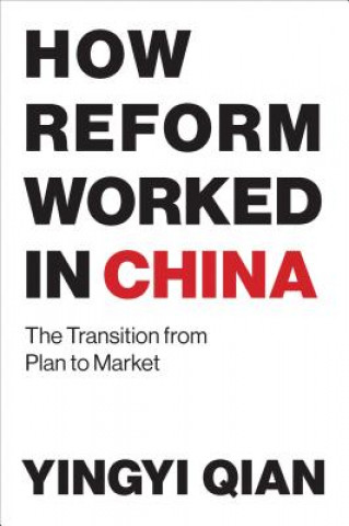 Kniha How Reform Worked in China Yingyi Qian