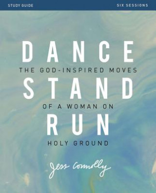 Book Dance, Stand, Run Bible Study Guide Jess Connolly