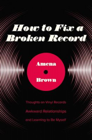 Könyv How to Fix a Broken Record Amena Brown