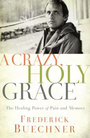 Libro Crazy, Holy Grace Frederick Buechner