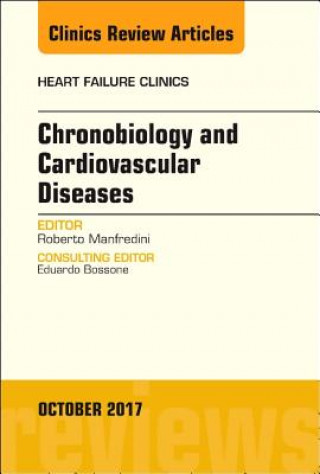 Książka Chronobiology and Cardiovascular Diseases, An Issue of Heart Failure Clinics Roberto Manfredini