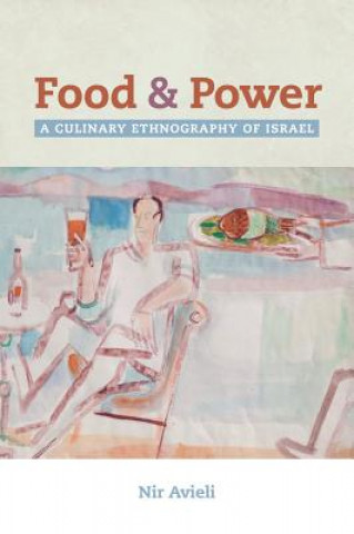 Kniha Food and Power Nir Avieli