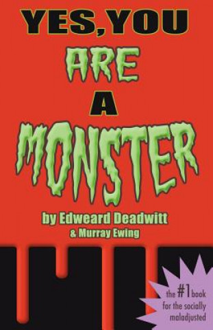 Книга Yes, You ARE A Monster EDWEARD DEADWITT