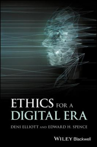 Kniha Ethics for a Digital Era EDWARD H. SPENCE