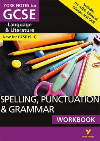 Könyv Spelling, Punctuation and Grammar WORKBOOK: York Notes for GCSE (9-1) 