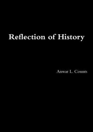 Książka Reflection of History Anwar L. Counts