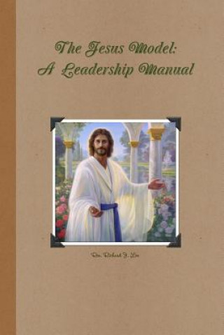 Libro Jesus Model Leadership Manual Richard J Lee