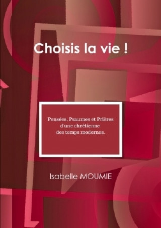 Kniha Choisis La Vie ! Isabelle MOUMIE