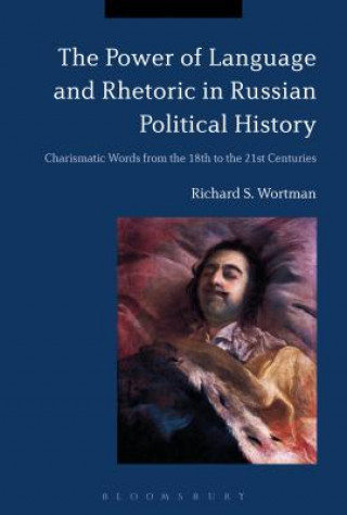 Książka Power of Language and Rhetoric in Russian Political History Richard S. Wortman