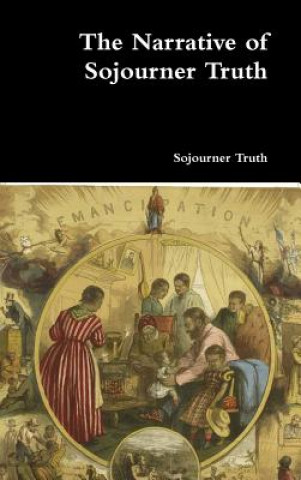 Könyv Narrative of Sojourner Truth Sojourner Truth