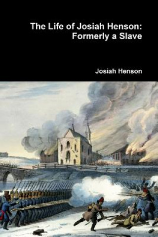 Libro Life of Josiah Henson: Formerly a Slave Josiah Henson