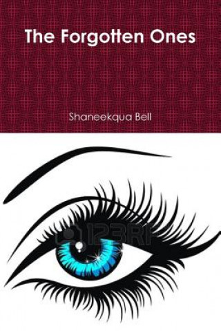 Kniha Forgotten Ones Shaneekqua Bell