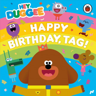 Książka Hey Duggee: Happy Birthday, Tag! Hey Duggee