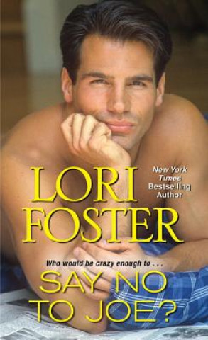 Könyv Say No to Joe? Lori Foster