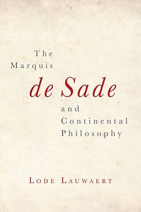Carte Marquis de Sade and Continental Philosophy LAUWAERT  LODE