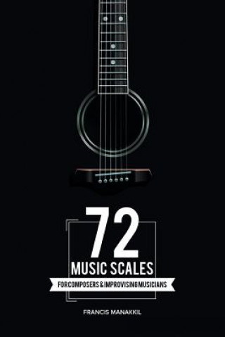 Knjiga 72 Music Scales FRANCIS MANAKKIL