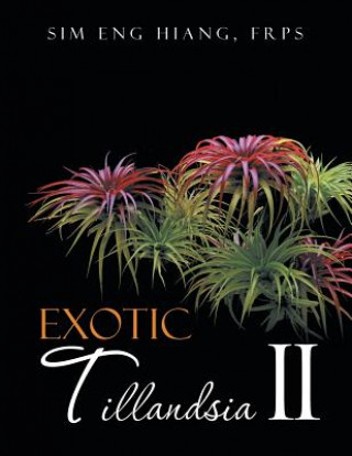 Książka Exotic Tillandsia II F R P S Sim Eng Hiang