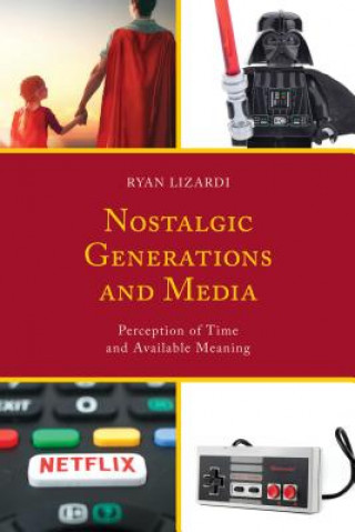 Książka Nostalgic Generations and Media Ryan Lizardi