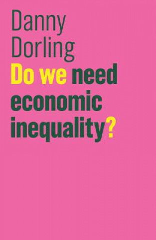 Book Do We Need Economic Inequality? Danny Dorling