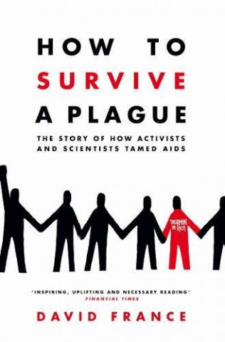Kniha How to Survive a Plague David France
