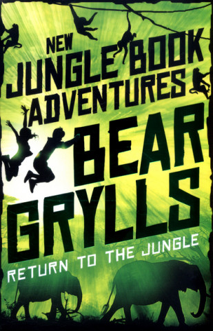 Könyv Return to the Jungle Bear Grylls