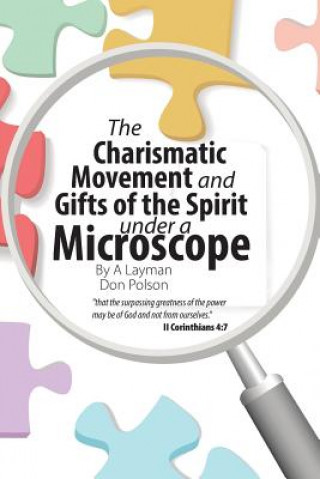 Książka Charismatic Movement and Gifts of the Spirit under a Microscope DON POLSON