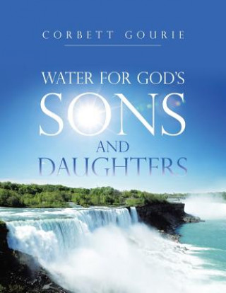 Kniha Water for God's Sons and Daughters CORBETT GOURIE