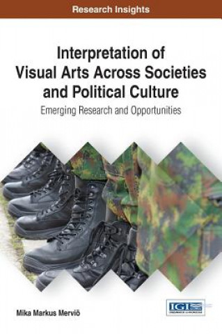 Buch Interpretation of Visual Arts Across Societies and Political Culture MIKA MARKUS MERVI